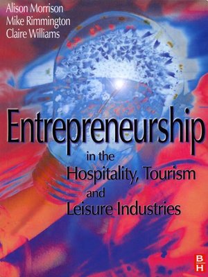 cover image of Entrepreneurship in the Hospitality, Tourism and Leisure Industries